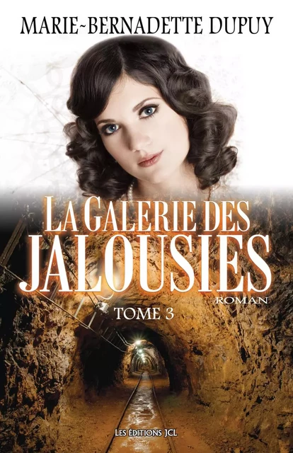 La Galerie des jalousies - Tome 3 - Marie-Bernadette Dupuy - Éditions JCL