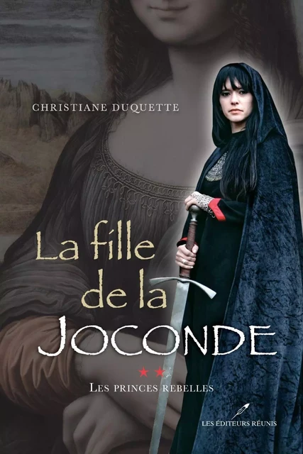 La fille de la Joconde T.2 - Christiane Duquette - Les Éditeurs réunis