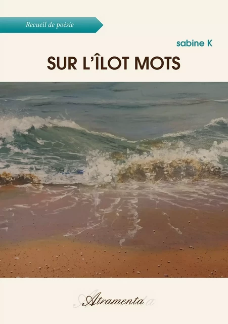 Sur l’îlot mots - Sabine K - Atramenta