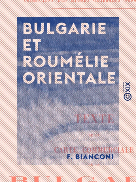 Bulgarie et Roumélie orientale - F. Bianconi - Collection XIX