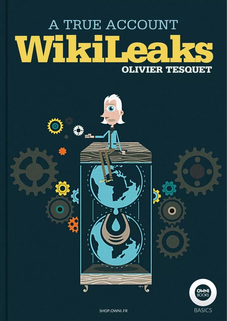 WikiLeaks, a true account - Olivier Tesquet - OWNI