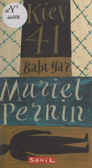 Kiev 41 : Babi Yar - Muriel Pernin - Seuil (réédition numérique FeniXX)