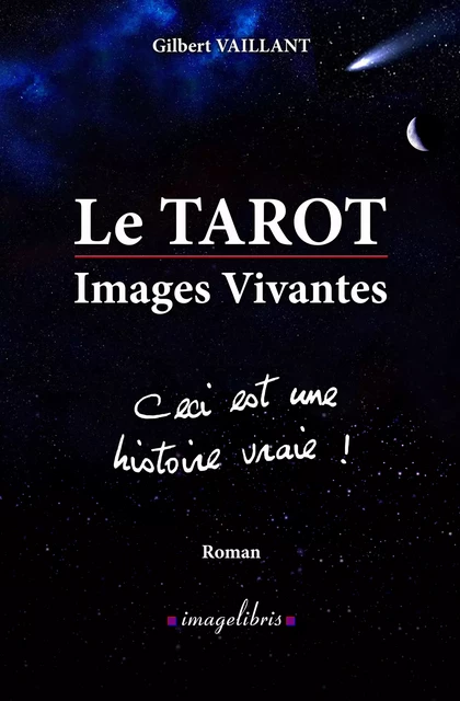 Le TAROT - Images Vivantes - Ceci est une histoire vraie ! - Gilbert Vaillant - ARTS 7 - imagelibris