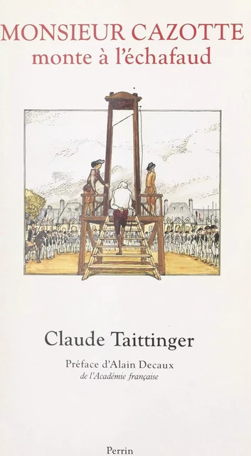 Monsieur Cazotte monte à l'échafaud - Claude Taittinger - (Perrin) réédition numérique FeniXX