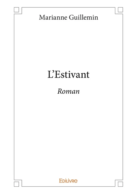 L'Estivant - Marianne Guillemin-Petitpretz - Editions Edilivre