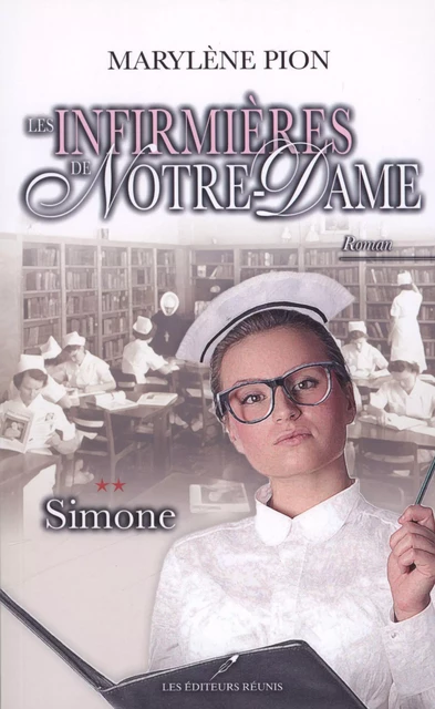 Les infirmières de Notre-Dame 02 : Simone - Marylène Pion - Les Éditeurs réunis