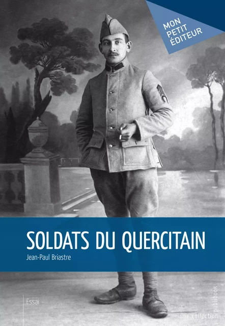 Soldats du Quercitain - Jean-Paul Briastre - Mon Petit Editeur