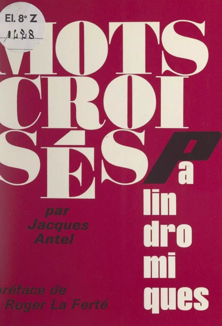 Mots croisés palindromiques - Jacques Antel - (Pauvert) réédition numérique FeniXX