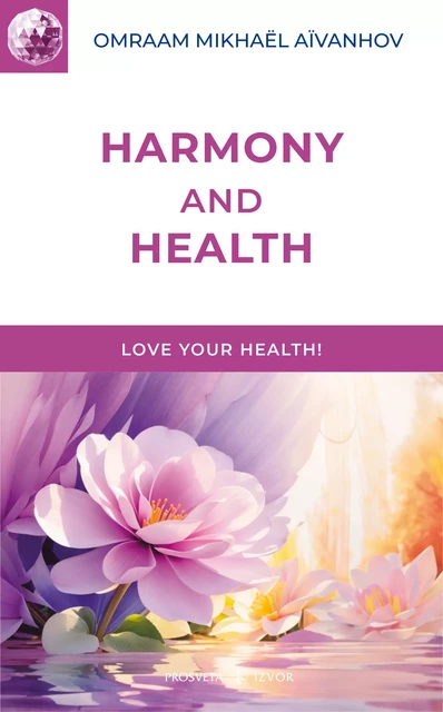 Harmony and Health - Omraam Mikhaël Aïvanhov - Editions Prosveta