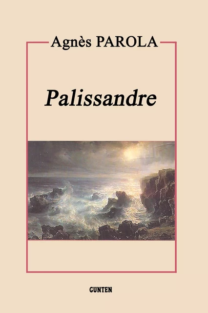 Palissandre - Agnès Parola - Editions Gunten