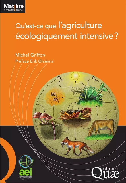 Qu’est-ce que l’agriculture écologiquement intensive ? - Griffon Michel - Quae