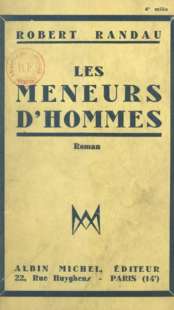 Les meneurs d'hommes - Robert Randau - (Albin Michel) réédition numérique FeniXX