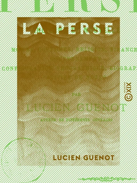 La Perse - Ancienne et nouvelle - Lucien Guenot - Collection XIX