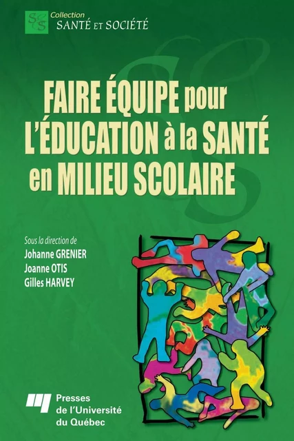 Faire équipe pour l'éducation à la santé en milieu scolaire - Johanne Grenier, Joanne Otis - Presses de l'Université du Québec