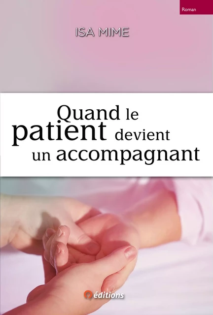 Quand le patient devient un accompagnant - Isa Mime - 9 éditions