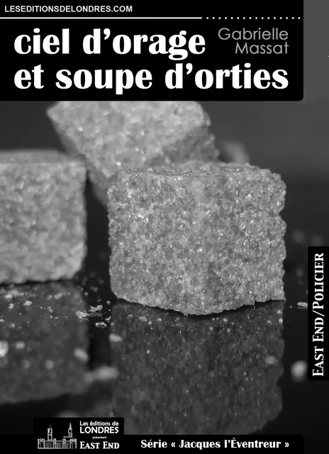 Ciel d'orage et soupe d'orties - Gabrielle Massat - Les Editions de Londres