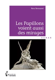 Les Papillons voient aussi des mirages