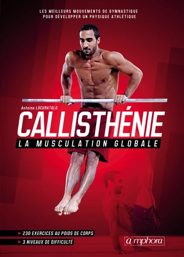 Callisthénie - La musculation globale - Antoine Locuratolo - Amphora