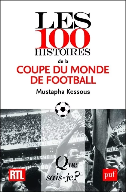 Les 100 histoires de la Coupe du monde de football - Mustapha Kessous - Humensis