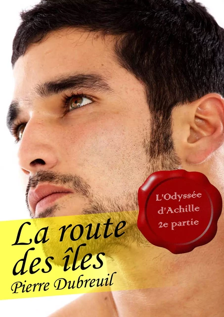 La route des îles (érotique gay) - Pierre Dubreuil - Éditions Textes Gais