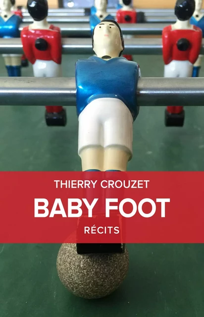 Baby Foot - Thierry Crouzet - Thaulk