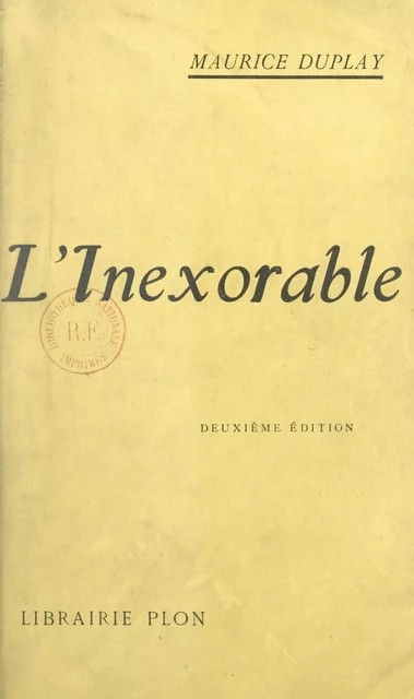 L'inexorable - Maurice Duplay - (Plon) réédition numérique FeniXX