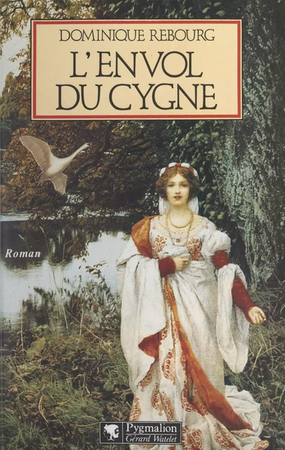 L'envol du cygne - Dominique Rebourg - Pygmalion (réédition numérique FeniXX) 