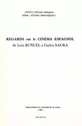 Regards sur le Cinéma espagnol de Luis Bunel à Carlos Saura