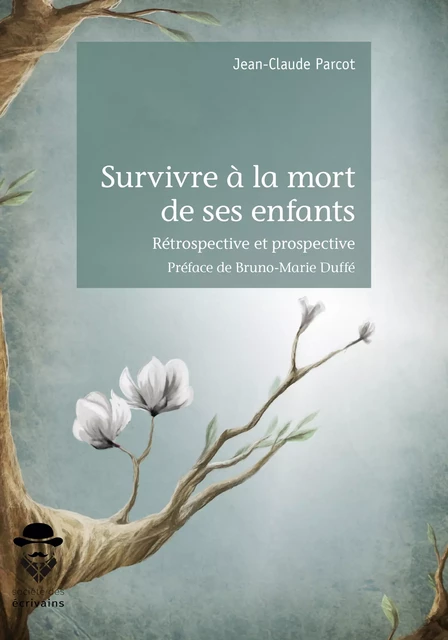 Survivre à la mort de ses enfants - Jean-Claude Parcot - Société des écrivains