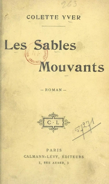 Les sables mouvants - Colette Yver - Calmann-Lévy (réédition numérique FeniXX)