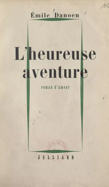 L'heureuse aventure - Émile Danoën - (Julliard) réédition numérique FeniXX