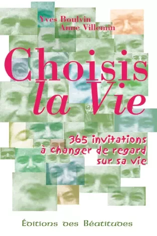 Choisis la vie - Yves Boulvin, Anne Villemin - Editions des Béatitudes