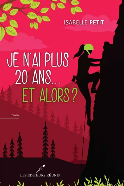 Je n'ai plus 20 ans... et alors ? - Isabelle Petit - Les Éditeurs réunis