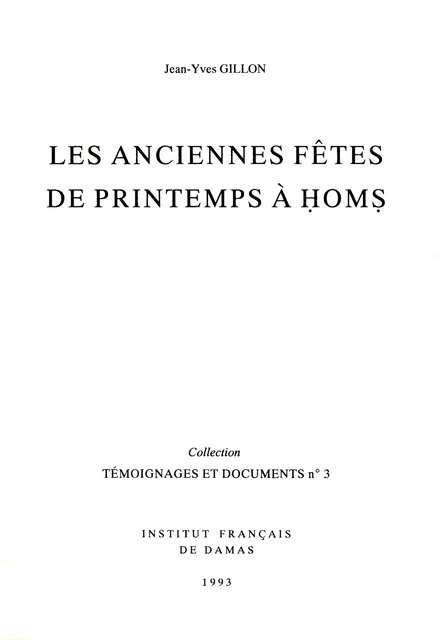 Les anciennes fêtes de printemps à Ḥomṣ - Jean-Yves Gillon - Presses de l’Ifpo