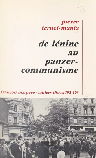 De Lénine au panzer-communisme - Pierre Teruel-Mania - (La Découverte) réédition numérique FeniXX