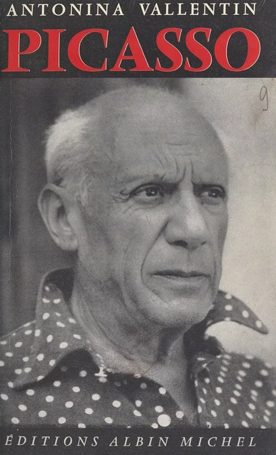 Pablo Picasso - Antonina Vallentin - (Albin Michel) réédition numérique FeniXX