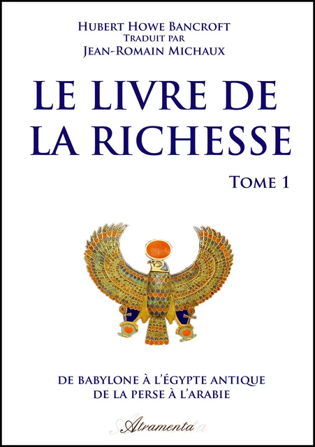 Le livre de la Richesse - Hubert Howe Bancroft - Atramenta