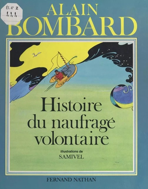 Histoire du naufragé volontaire - Alain Bombard - (Nathan) réédition numérique FeniXX