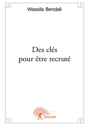 Des clés pour être recruté