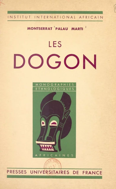 Les Dogon - Montserrat Palau Marti - (Presses universitaires de France) réédition numérique FeniXX