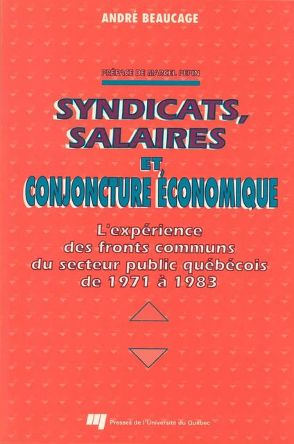 Syndicats, salaires et conjoncture économique - André Beaucage - Presses de l'Université du Québec