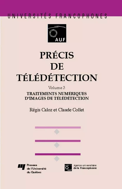 Précis de télédétection - Volume 3 - Régis Caloz, Claude Collet - Presses de l'Université du Québec