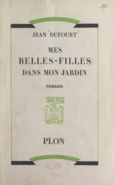 Mes belles-filles dans mon jardin - Jean Dufourt - (Plon) réédition numérique FeniXX