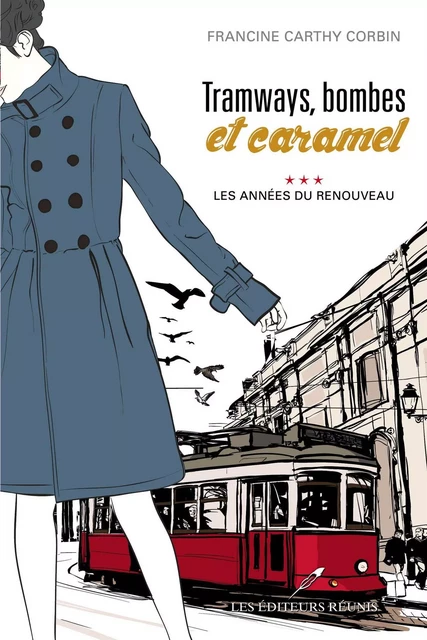 Tramways, bombes et caramel 03 : Les années du renouveau - Francine Carthy Corbin - Les Éditeurs réunis