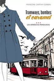 Tramways, bombes et caramel 03 : Les années du renouveau