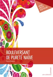 Bouleversant de pureté naïve