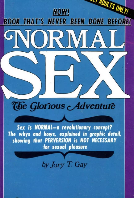 Normal Sex: The Glorious Adventure - Jory T. Gay - Disruptive Publishing