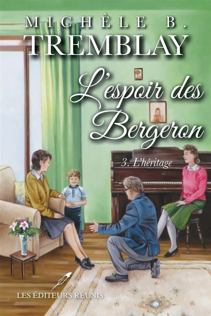 L'espoir des Bergeron T.3 - Michèle B. Tremblay - Les Éditeurs réunis