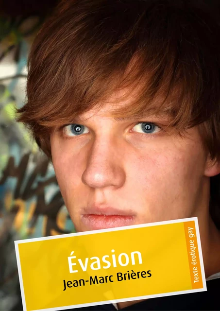 Évasion (érotique gay) - Jean-Marc Brières - Éditions Textes Gais