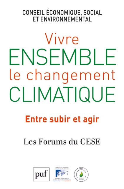 Vivre ensemble le changement climatique. Entre subir et agir -  Conseil économique, social et environnemental - Humensis